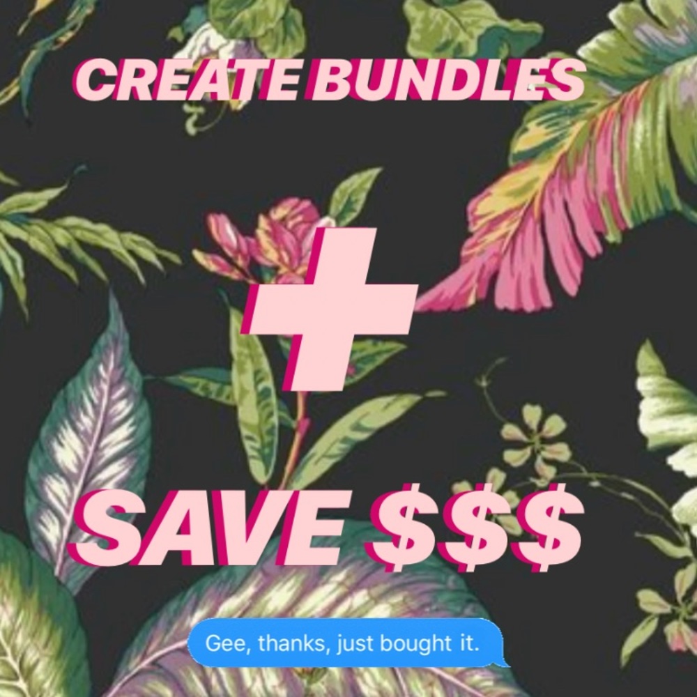 🛍 BUNDLE UP + GET MORE BANG FOR YOUR BUCK 🛍
